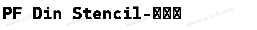 PF Din Stencil字体转换 PF Din Stencil字体转换